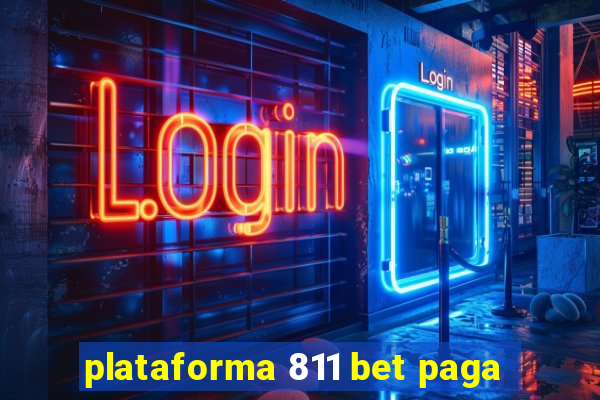 plataforma 811 bet paga